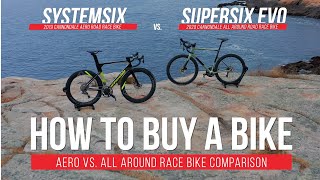 How To Buy A Bike • Cannondale SystemSix vs SuperSix Evo Comparison • Aero vs All Around [upl. by Dorsey]