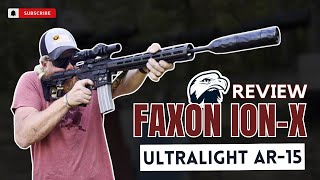 Faxon IONX Hyperlite Review  Future of Lightweight AR15s [upl. by Yerffe]