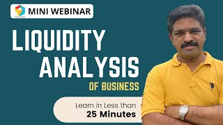 Mini Webinar  How to analyse Liquidity Position of Business [upl. by Ayotol]