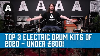 Top 3 Electric Drum Kits of 2020  UNDER £600 [upl. by Okier679]