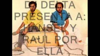 hansel y raul  por ella [upl. by Tem]