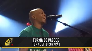 Turma Do Pagode  Toma Jeito Coração Esse É O ClimaAo Vivo [upl. by Patty]