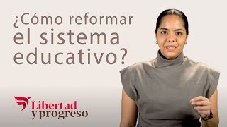 ¿Cómo reformar el sistema educativo [upl. by Cyler]