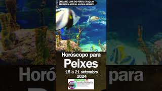 Signo PEIXES Horóscopo 1521 setembro peixes signodepeixes signopeixes horóscopo piscis pisces [upl. by Amaryllis]