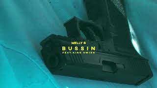 MELLY B  “BUSSIN” Ft KING SWIGG Official Music Video [upl. by Ervin]