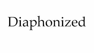 How to Pronounce Diaphonized [upl. by Ybbor]