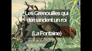 Les Grenouilles qui demandent un roi La Fontaine [upl. by Dorsman]