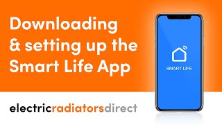 Downloading amp Setting Up The Smart Life App  Electric Radiators Direct [upl. by Erma]