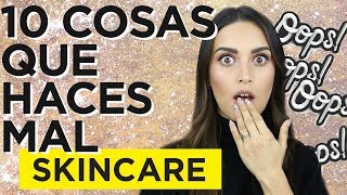 SKINCARE 10 COSAS QUE HACES MAL PAU FLORENCIA [upl. by Peggy]