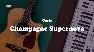 Oasis  Champagne Supernova Acoustic Guitar Karaoke and Lyric [upl. by Otreblaug729]