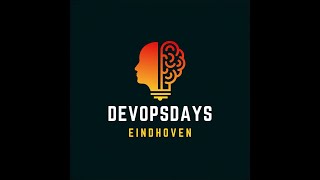 Devopsdays Eindhoven 2023  Day 2 [upl. by Mehelhteb863]