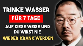 99 der Menschen wissen nicht wie man richtig Wasser trinkt  Die große Katsuzo NishiMethode [upl. by Reiner349]