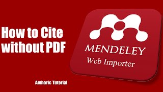 How to cite in Mendeley without PDF Amharic tutorial [upl. by Nosahc941]