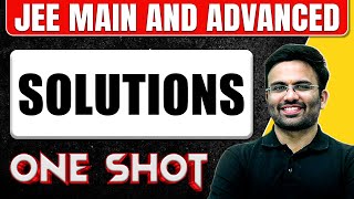 SOLUTIONS in 1 Shot  All Concepts amp PYQs Covered  JEE Main amp Advanced [upl. by Blandina]