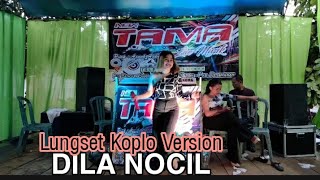 LUNGSET KOPLO VERSION DILA NOCIL [upl. by Raynah29]