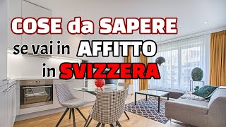 COSA DEVI SAPERE se vai in AFFITTO in SVIZZERA e non vuoi perdere 💸💸💸 [upl. by Guerra722]