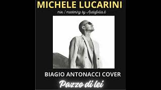 Pazzo di lei Biagio Antonacci Cover [upl. by Einnej]