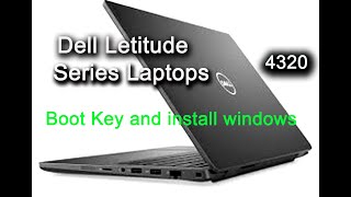 Dell Letitude 4320 boot key  Dell Letitude Boot From USB install windows 10 quotDell Boot Keyquot [upl. by Gayle]