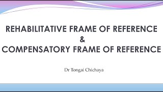 Rehabilitative Frame of Reference vs Compensatory Frame of Reference [upl. by Yle]