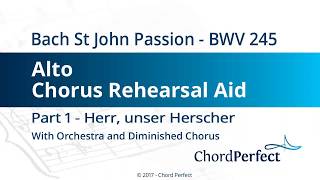 Bachs St John Passion Part 1  Herr unser Herscher  Alto Chorus Rehearsal Aid [upl. by Coshow]