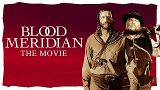 Blood Meridian Movie Adaptation EXPLAINED 2024 [upl. by Miriam432]