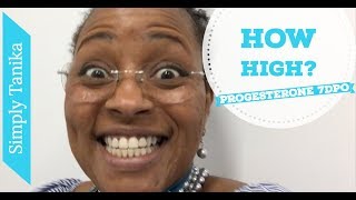 My Progesterone Is How High  P4 on 7DPO [upl. by Labinnah]