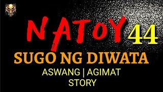 NATOY  SUGO NG DIWATA  PART 44 [upl. by Enyahc]