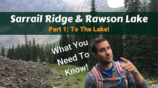 Rawson Lake  Sarrail Ridge Pt 1 To The Lake What To Know  Backcountry Forward [upl. by Aerdnua429]