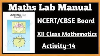 12th Class Mathematics Lab ActivityNCERTCBSE Board Activity14 [upl. by Autrey803]