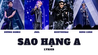 LYRICS SAO HẠNG A  HIEUTHUHAI JSOL DƯƠNG DOMIC SONG LUÂN  ANH TRAI SAY HI [upl. by Asilem3]