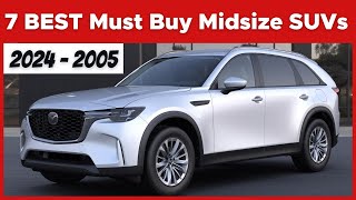 The 7 BEST Must Buy Midsize SUVs For 2024 And 2025 [upl. by Madlin598]