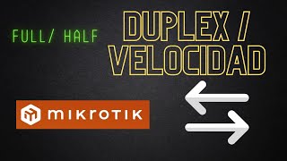 Full o Half Duplex  Velocidad  Mikroritk RouterOS [upl. by Bettye]