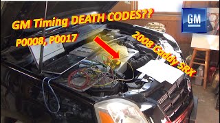 GM Timing DEATH CODES P0008 P0017 Cadillac SRX V6 [upl. by Aicek26]