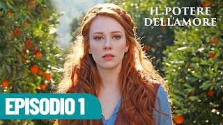 Il Potere dellAmore  Episodio 1 [upl. by Ginnifer]