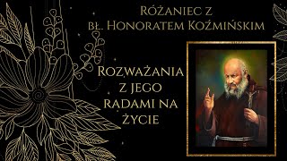 Różaniec Tajemnice Radosne Rozważania z bł Honoratem Koźmińskim [upl. by Fredi]