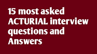 15 most asked Actuarial interview questions and answers [upl. by Klarrisa]