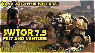 New Overlords Podcast 514 SWTOR 75 Fest and Venture [upl. by Alphard838]