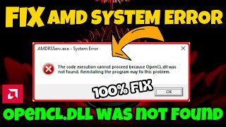 AMDRSSERVexe system error opencldll was not found Fix [upl. by Nairadas336]