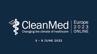 CleanMed Europe 2023 Online  5  9 JUNE 2023 [upl. by Chavaree614]