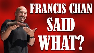 Francis Chan admits hes a false teacher [upl. by Alat177]