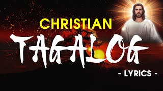 Old Tagalog Christian Songs Lyrics Playlist 90s 80s 🙏 Blessing Tagalog Worship Songs Lyrics 🙏 [upl. by Crowns]