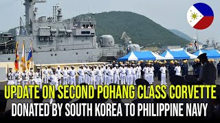 UPDATE ON SECOND POHANG CLASS CORVETTE DONATED BY SOUTH KOREA TO PHILIPPINE NAVY [upl. by Yllier]