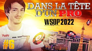 ♠♣♥♦ Dans la Tête dun Pro  WSOP 2022 6 poker [upl. by Eedoj]