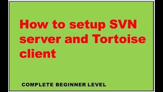 How to setup SVN server and Tortoise SVN [upl. by Ihteerp694]