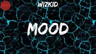 Wizkid quotMoodquot Lyrics [upl. by Aicyla486]