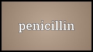 Penicillin Meaning [upl. by Barnabe]