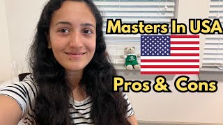 Pros amp Cons Of Masters In USA For Indian StudentsHonest Opinion [upl. by Gillespie]