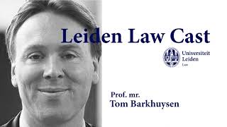 Leiden Law Cast Het nieuwe gezicht van het bestuursrecht met profmr Tom Barkhuysen [upl. by Norha]