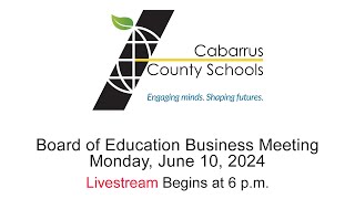 Cabarrus County Schools Board of Education Business Meeting  Livestream  Monday June 10 2024 [upl. by Sheffy169]