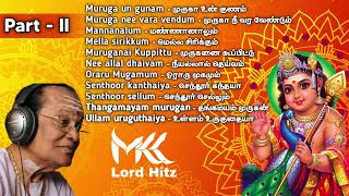 TMSoundararajan Murugan Songs part 2  முருகன் பக்தி பாடல்கள்mkk lord hitz murugan murugansongs [upl. by Ahsika]